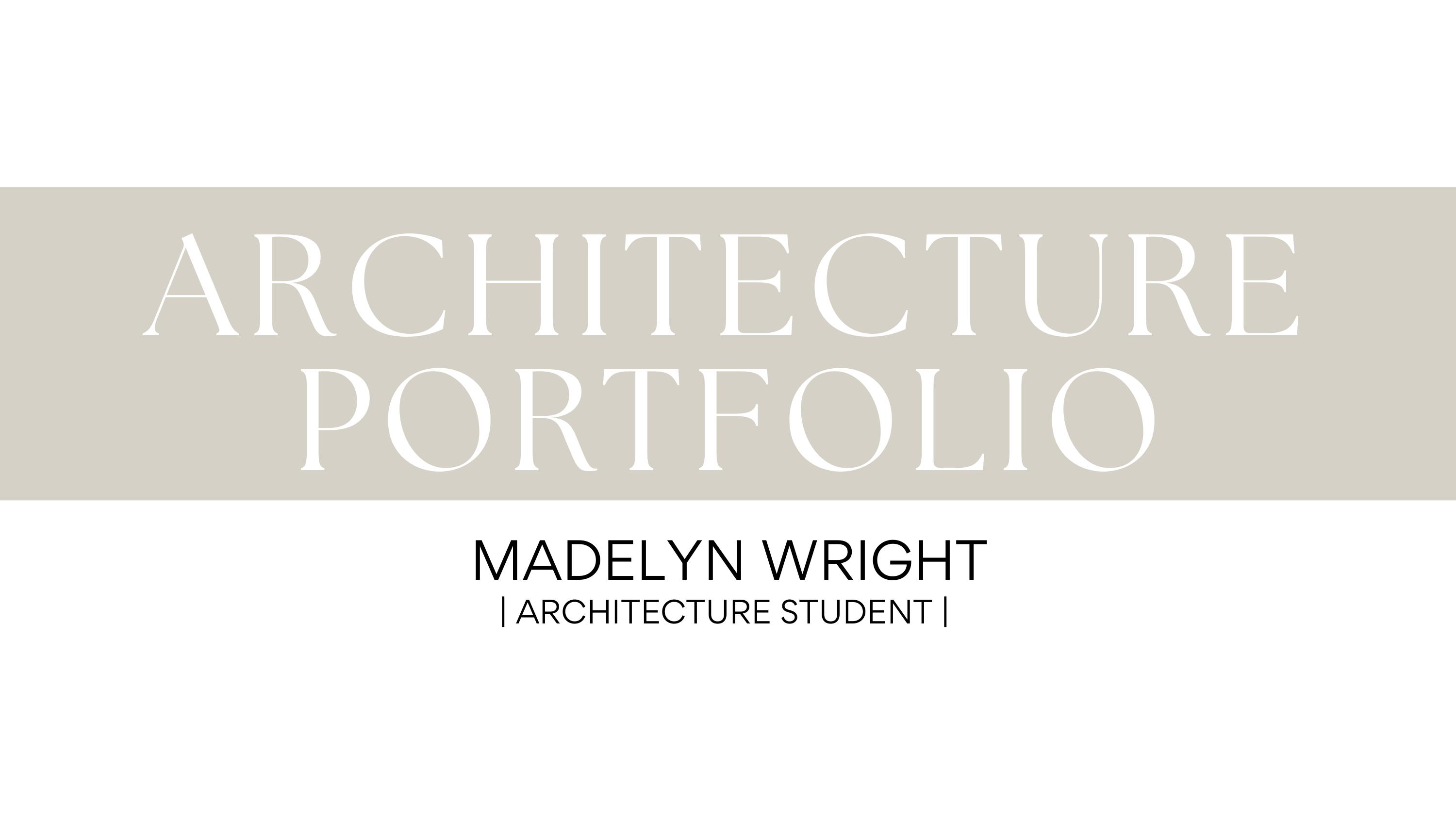 Madelyn Wright architecture portfolio, page 1 of 18
